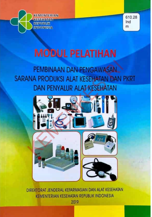 Modul Pelatihan Pembinaan Dan Pengawasan Sarana Produksi Alat Kesehatan Dan PKRT Dan Penyalur Alat Kesehatan