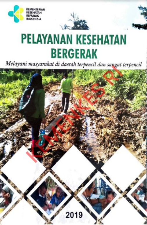 Pelayanan Kesehatan Bergerak Melayani Masyarakat di Daerah Terpencil dan Sangat Terpencil