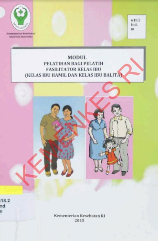 Modul Pelatihan Bagi Pelatih Fasilitator Kelas Ibu(Kelas Ibu Hamil dan Kelas Ibu Balita)