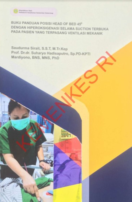 Buku Panduan Posisi Head of Bed 45 Dengan Hiperoksigenasi Selama Suction Terbuka Pada Pasien yang Terpasang Ventilasi Mekanik