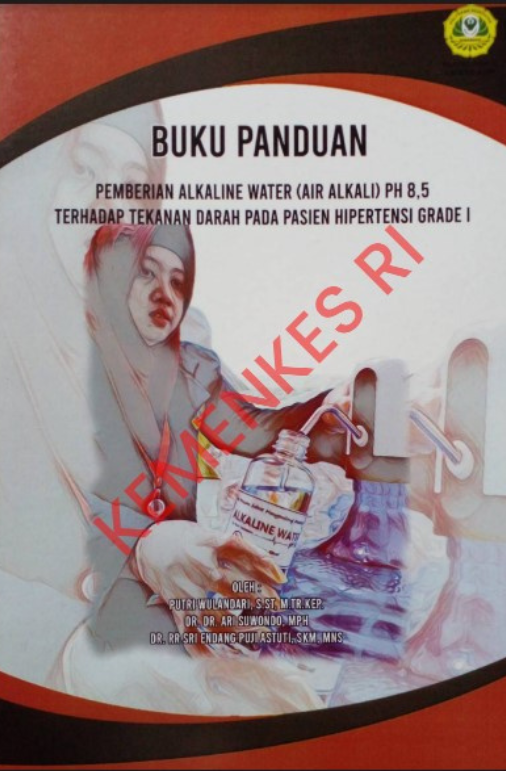 Buku Panduan Pemberian Alkaline Water (Air Alkali) Ph 8,5 Terhadap Tekanan Darah Pada Pasien Hipertensi Grade 1 (Tahun 2020)