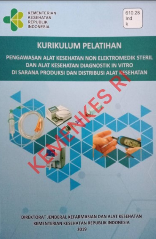 Kurikulum Pelatihan Pengawasan Alat Kesehatan Non Elektromedik Sterilk dan Alat Kesehatan Diagnostik in Vitro di Sarana Produksi dan Distribusi Alat Kesehatan