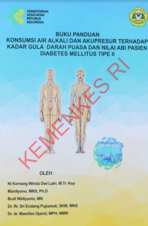 Buku Panduan Konsumsi Air Alkali dan Akupresur Terhadap Kadar Gula Darah Puasa dan Nilai ABI Pasien Diabetes Mellitus Tipe II