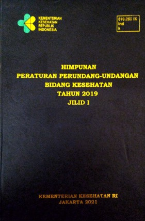 Himpunan Peraturan Perundang-Undangan Bidang Kesehatan Tahun 2019 Jilid I