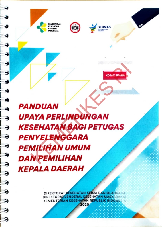 PANDUAN UPAYA PERLINDUNGAN KESEHATAN BAGI PETUGAS PENYELENGGARAAN PEMILIHAN UMUM DAN PEMILIHAN KEPALA DAERAH