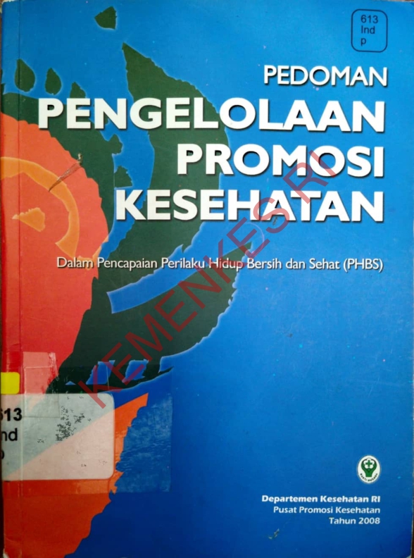 PEDOMAN PENGELOLAAN PROMOSI KESEHATAN DALAM PENCAMPAIAN PERILAKU HIDUP BERSIH DAN SEHAT (PHBS)