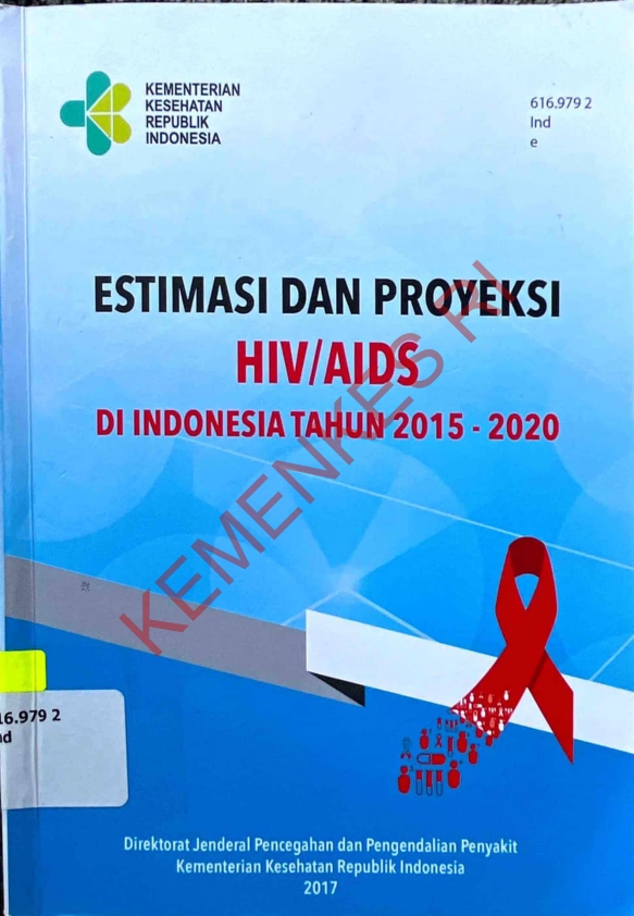 Estimasi dan Proyeksi HIV/AIDS di Indonesia Tahun 2015-2020