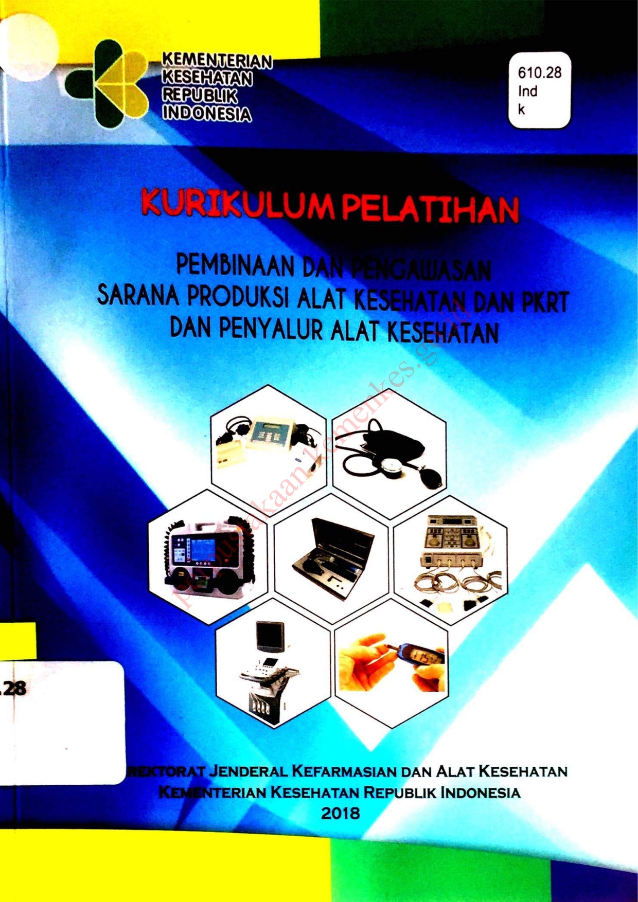 Kurikulum Pelatihan Pembinaan dan Pengawasan Sarana Produksi Alat Kesehatan dan PKRT dan Penyalur Alat Kesehatan