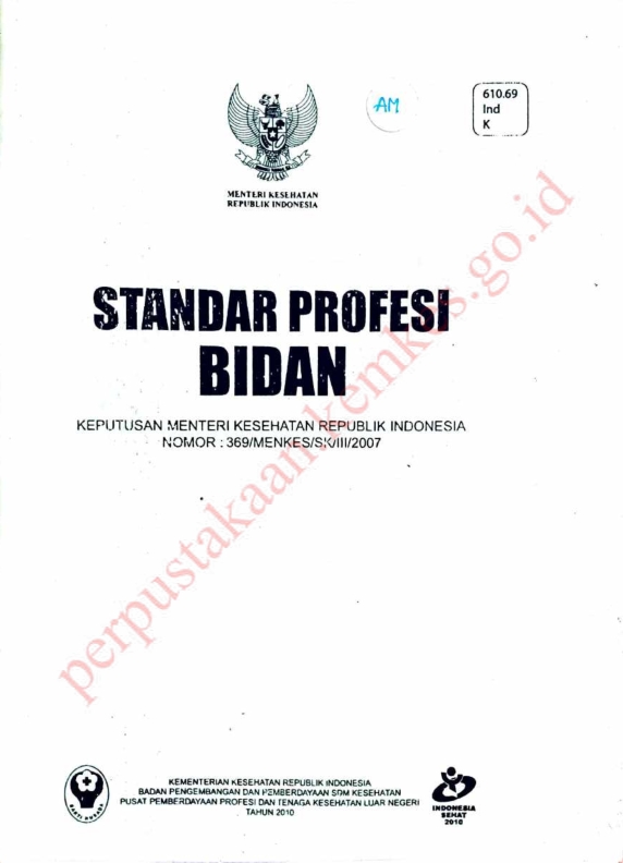 Standar Profesi Bidan : Keputusan Menteri Kesehatan RI Nomor : 369/ Menkes/SK III/2007