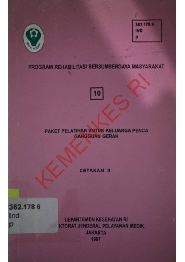 Program Rehabilitasi Bersumberdaya Masyarakat (10) Paket Pelatihan Untuk Keluarga Penca Gangguan Gerak Cetakan II