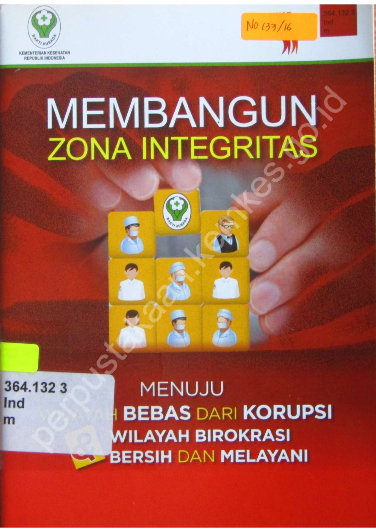 Membangun Zona Integritas menuju Wilayah bebas dari korupsi dan wilayah Birokrasi bersih dan melayani