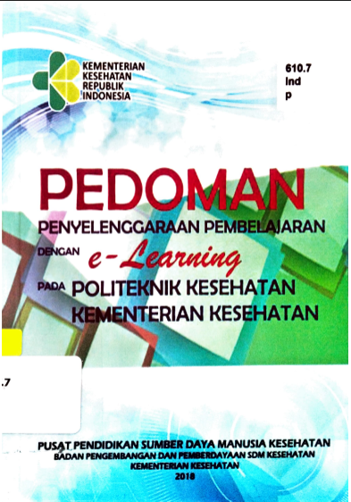 PEDOMAN PENYELENGGARAAN PEMBELAJARAN DENGAN E-LEARNING PADA POLITEKNIK KESEHATAN KEMENTRIAN KESEHATAN /