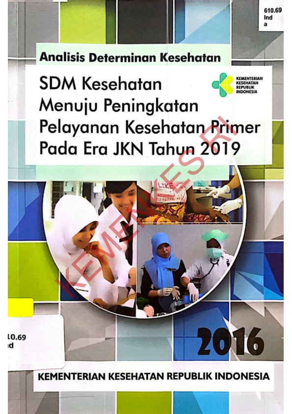 Analisis Determinan Kesehatan SDM Kesehatan Menuju Peningkatan Pelayanan Kesehatan Primer Pada Era JKN Tahun 2019