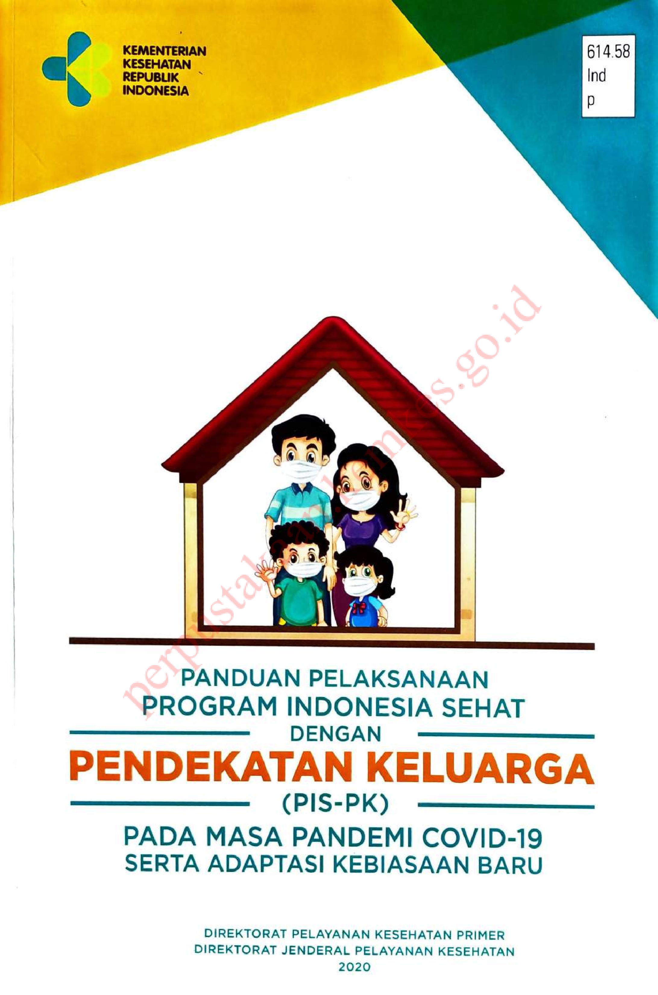 Panduan pelaksanaan Program Indonesia Sehat dengan Pendekatan (PIS-PK) pada Masa Pandemi COVID-19 Serta Adaptasi Kebiasaan Baru