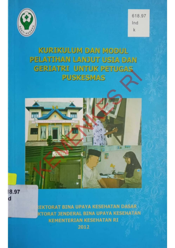 Kurikulum dan Modul Pelatihan Lanjut Usia dan Geriatri Untuk Petugas Puskesmas