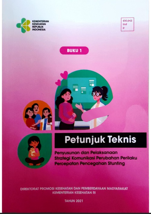 Petunjuk Teknis Penyusunan dan Pelaksanaan Strategi Komunikasi Perubahan Perilaku Percepatan Pencegahan Stunting (Buku 1)