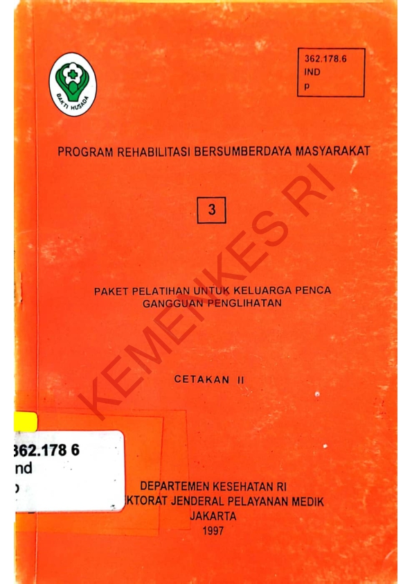 Program Rehabilitasi Bersumberdaya Masyarakat (3) Paket Pelatihan Untuk Keluarga Penca Gangguan Penglihatan (Cetakan II)