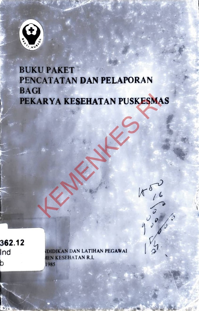 Buku paket pencatatan dan pelaporan bagi pekarya kesehatan puskesmas