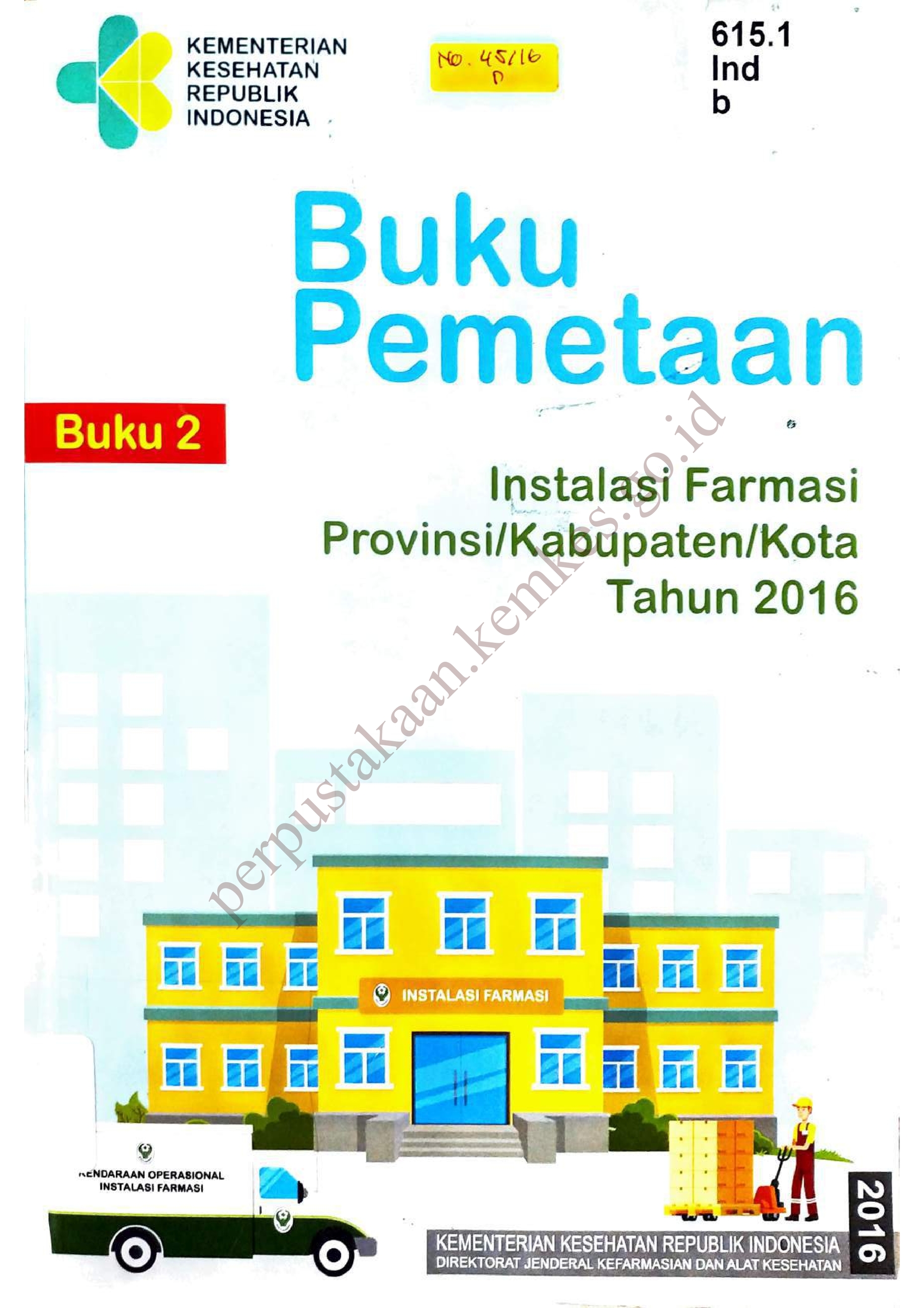 Buku Pemetaan Instalasi Farmasi Provinsi / kabupaten / kota tahun 2016 : Buku 2