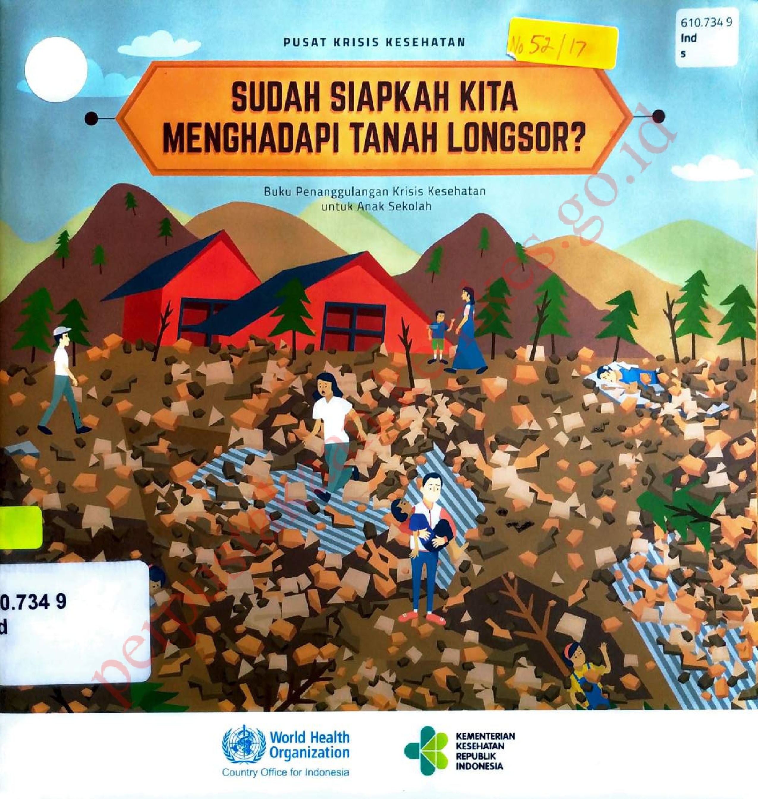 Sudah Siapkah Kita Menghadapi Tanah Longsor : Buku Penanggulangan Krisis Kesehatan untuk Anak Sekolah