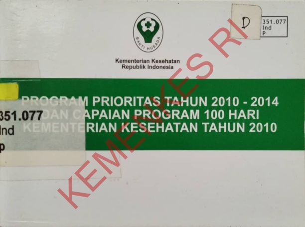 PROGRAM PRIORITAS TAHUN 2010 - 2014 DAN CAPAIAN PROGRAM 100 HARI KEMENTERIAN KESEHATAN TAHUN 2010