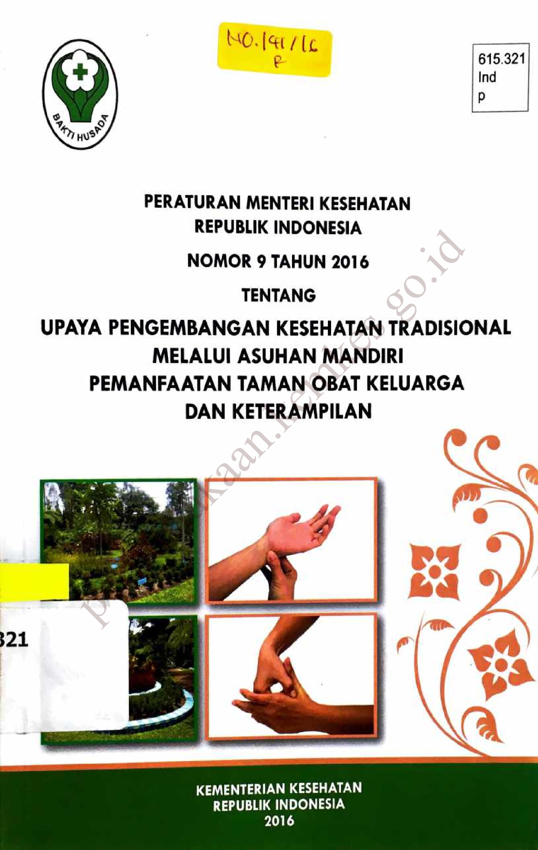 Peraturan Menteri Kesehatan Republik Indonesia Nomor 9 Tahun 2016 tentang Upaya Pengembangan Kesehatan Tradisional, Melalui Asuhan Mandiri Pemanfaatan Tanaman Obat Keluarga dan Keterampilan