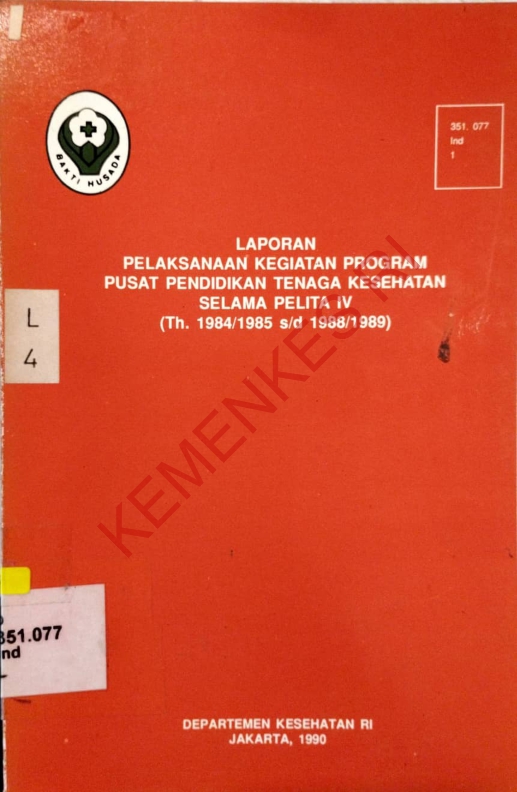 LAPORAN PELAKSANAAN KEGIATAN PROGRAM PUSAT PENDIDIKAN TENAGA KESEHATAN SELAMA PELITA IV