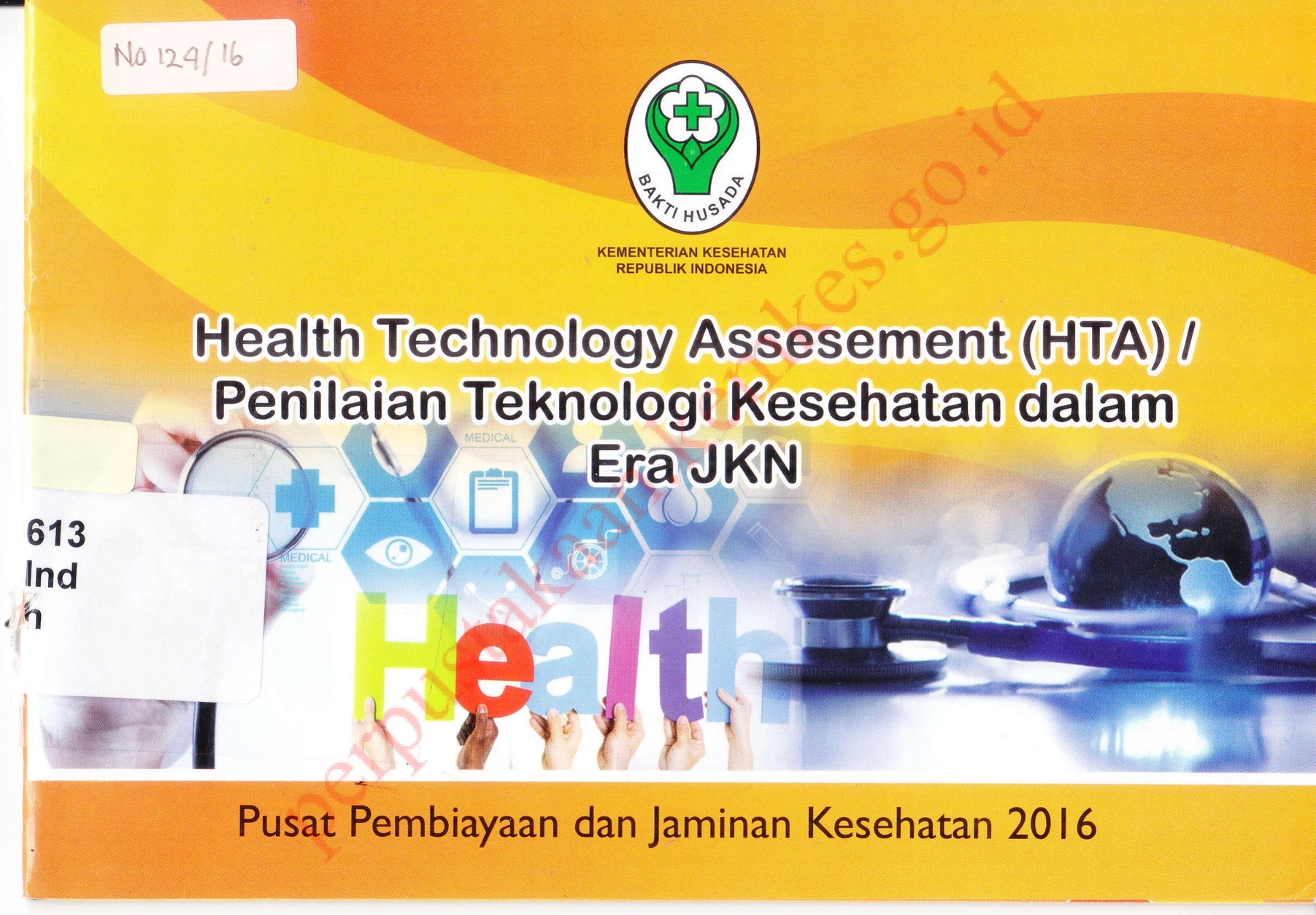 Health Technology Assesment (HTA) / Penilaian Teknologi Kesehatan dalam Era JKN