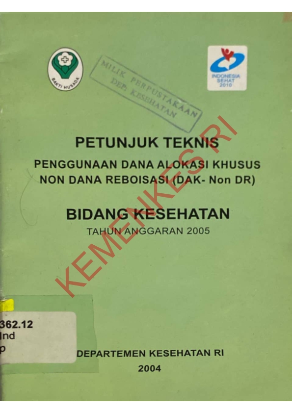 Petunjuk Teknis Penggunaan Dana Alokasi Khusus Non Reboisasi (DAK-Non DR) Bidang Kesehatan Tahun Anggaran 2005