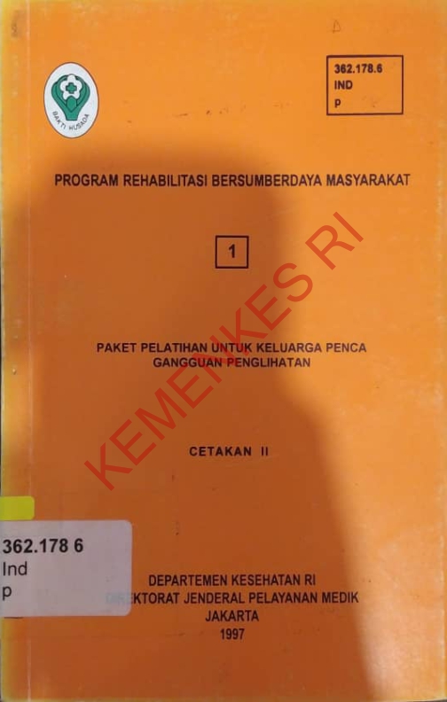 Program Rehabilitasi Bersumberdaya Masyarakat (1) Paket Pelatihan Untuk Keluarga Penca Gangguan Penglihatan (Cetakan II)