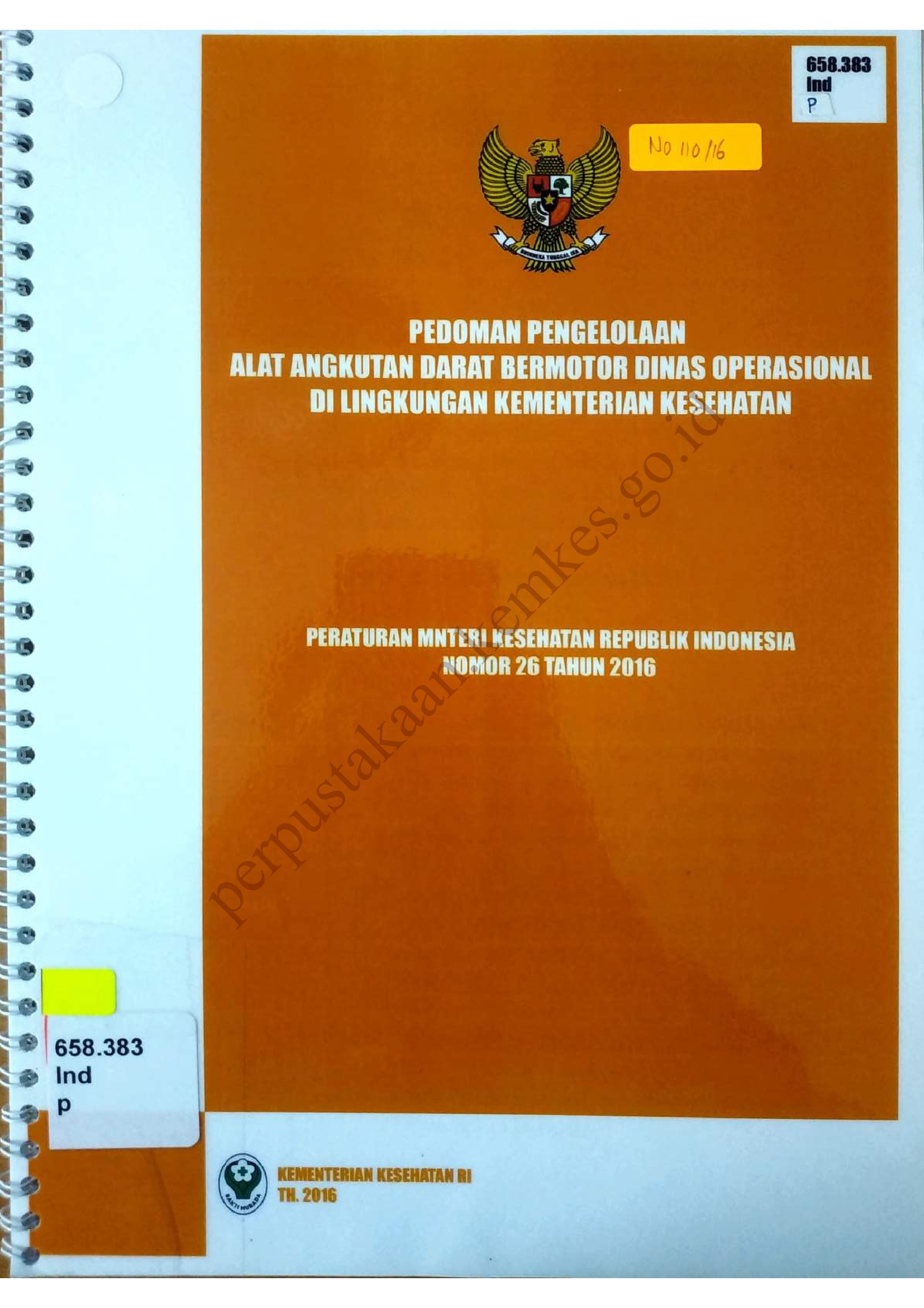 Pedoman Pengelolaan Alat Angkutan Darat Bermotor Dinas Operasional di lingkungan Kementerian kesehatan : Peraturan Menteri Kesehatan Republik Indonesia nomor 26 tahun 2016