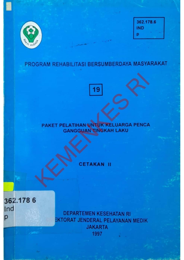 Program Rehabilitasi Bersumberdaya Masyarakat (19) Paket Pelatihan Untuk Keluarga Penca Gangguan Tingkah Laku (Cetakan II)