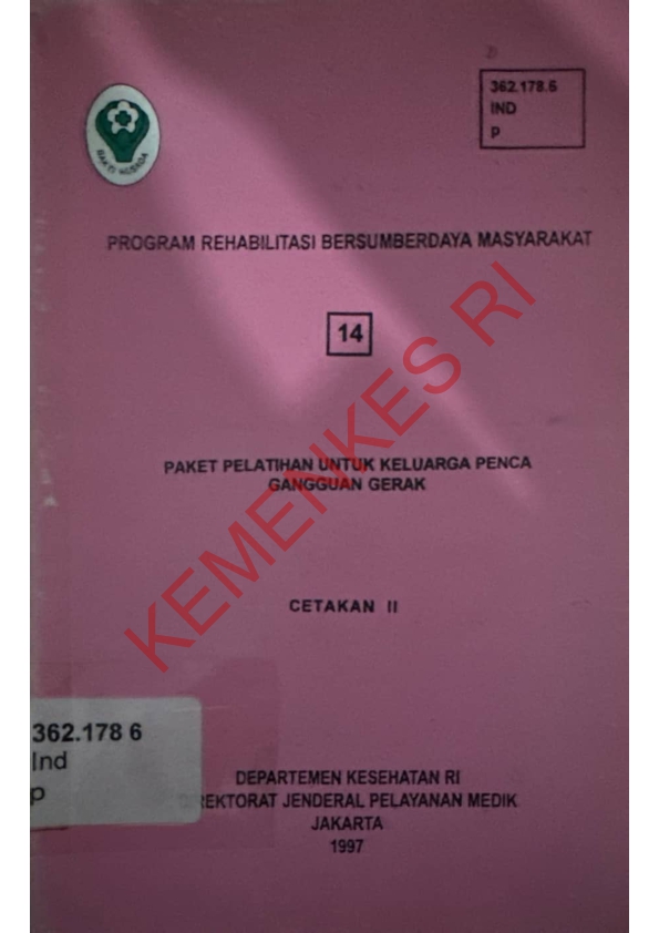 Program Rehabilitasi Bersumberdaya Masyarakat (14) Paket Pelatihan Untuk Keluarga Penca Gangguan Gerak (Cetakan II)