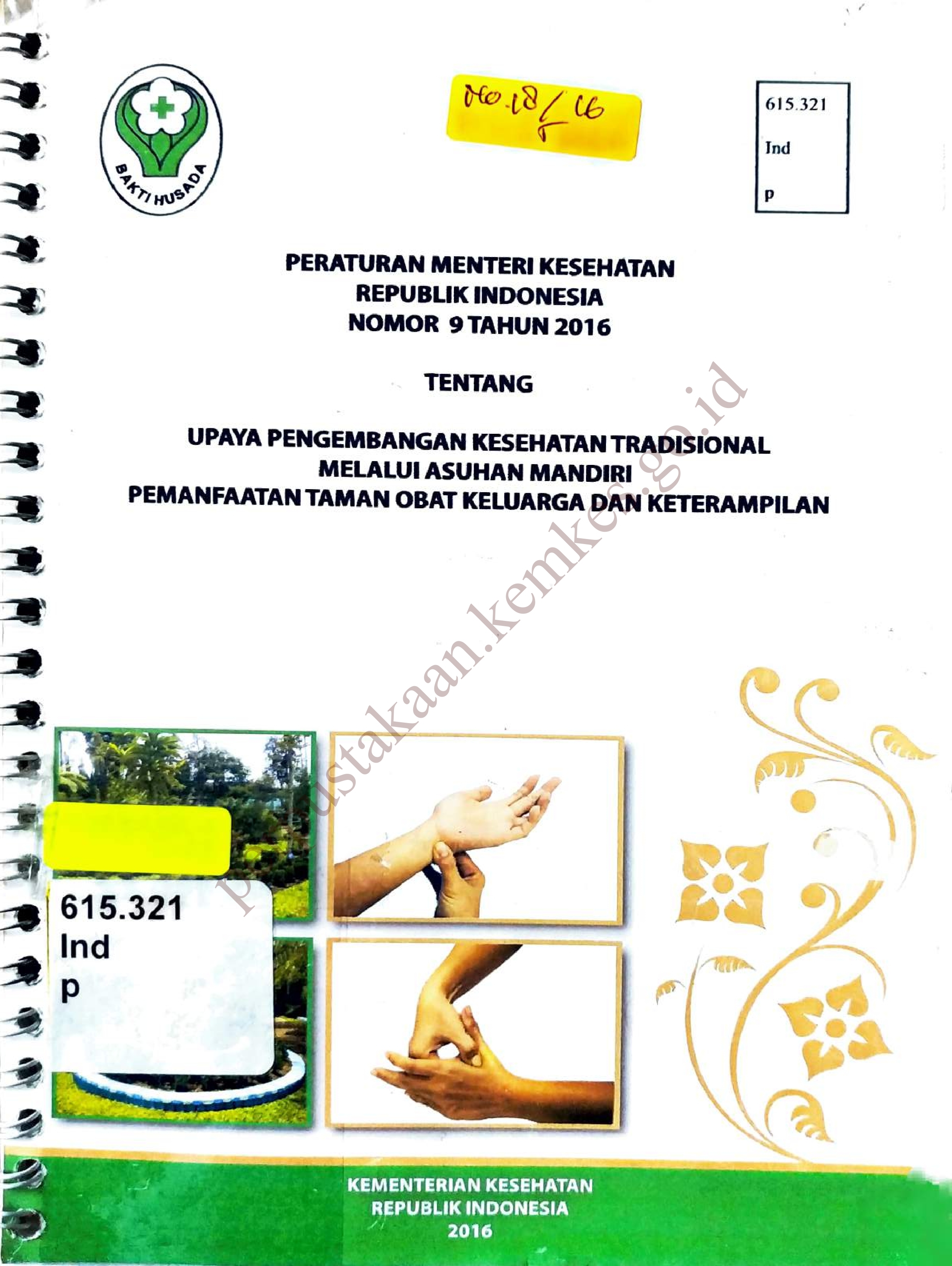 Peraturan Menteri Kesehatan Republik Indonesia Nomor 9 Tahun 2016 Tentang Upaya Pengembangan Kesehatan Tradisional Melalui Asuhan Mandiri Pemanfaatan Taman Obat Keluarga dan Keterampilan