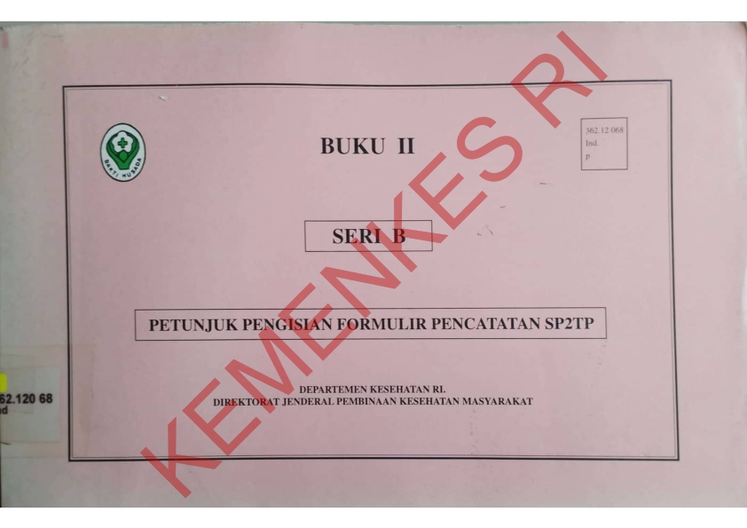 Buku II Seri B Petunjuk Pengisian Formulir Pencatatan SP2TP