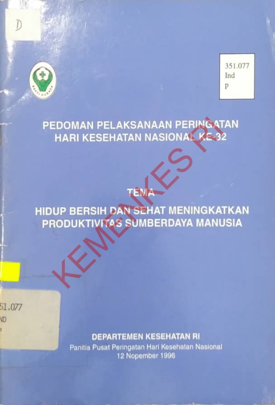 Pedoman Pelaksanaan Peringatan Hari Kesehatan Nasional ke-32 Tema Hidup Bersih dan Sehat Meningkatkan Produktivitas Sumberdaya Manusia