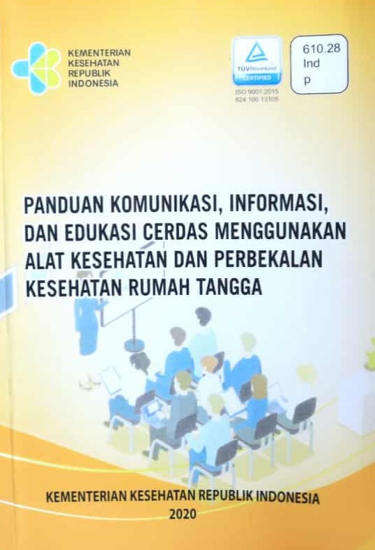 Panduan Komunikasi, Informasi, dan Edukasi Cerdas Menggunakan Alat Kesehatan dan Perbekalan Kesehatan Rumah Tangga