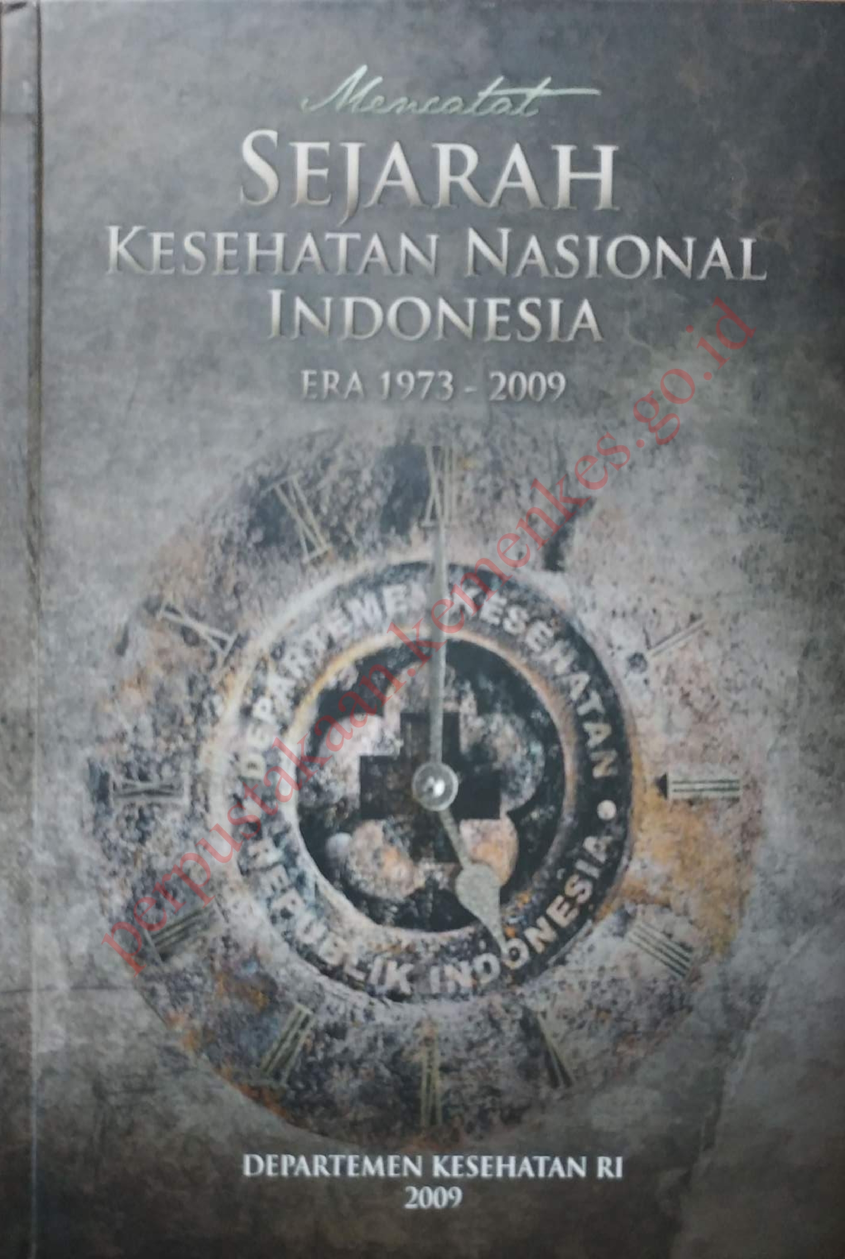 Mencatat Sejarah Kesehatan Nasional Indonesia Era 1973-2009