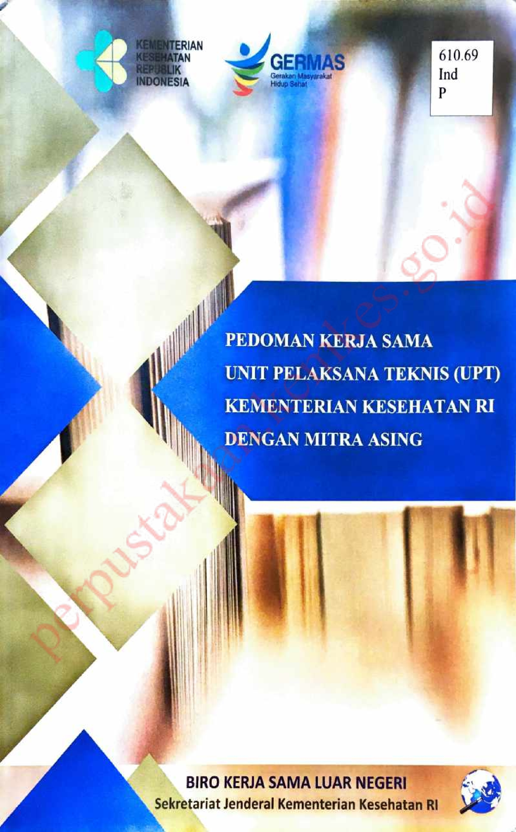 Pedoman Kerja Sama Unit Pelaksana Teknis (UPT) Kementerian Kesehatan RI dengan Mitra Asing