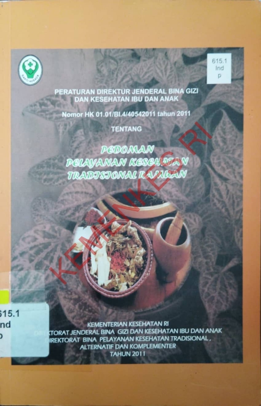 Peraturan Direktur Jenderal Bina Gizi dan Kesehatan Ibu dan Anak Nomor HK 01.01/BI.4/40542011 Tahun 2011 Tentang Pedoman Pelayanan Kesehatan Tradisional Ramuan