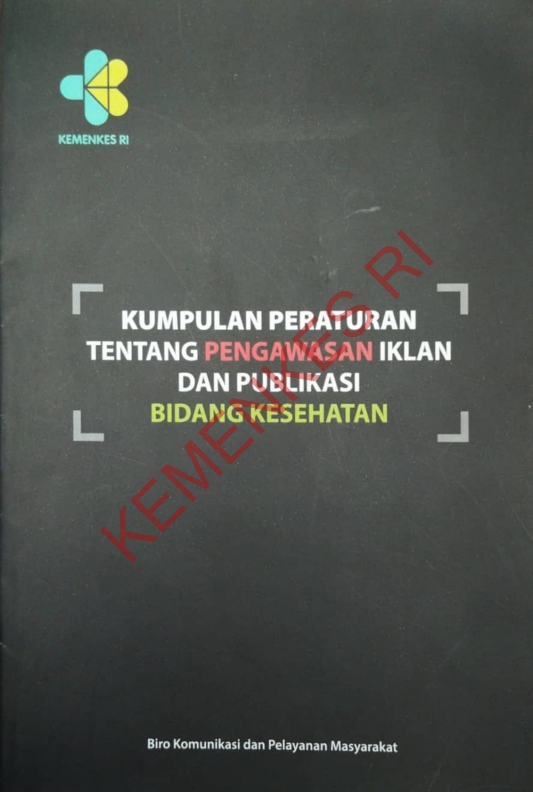 KUMPULAN PERATURAN TENTANG PENGAWASAN IKLAN DAN PUBLIKASI BIDANG KESEHATAN