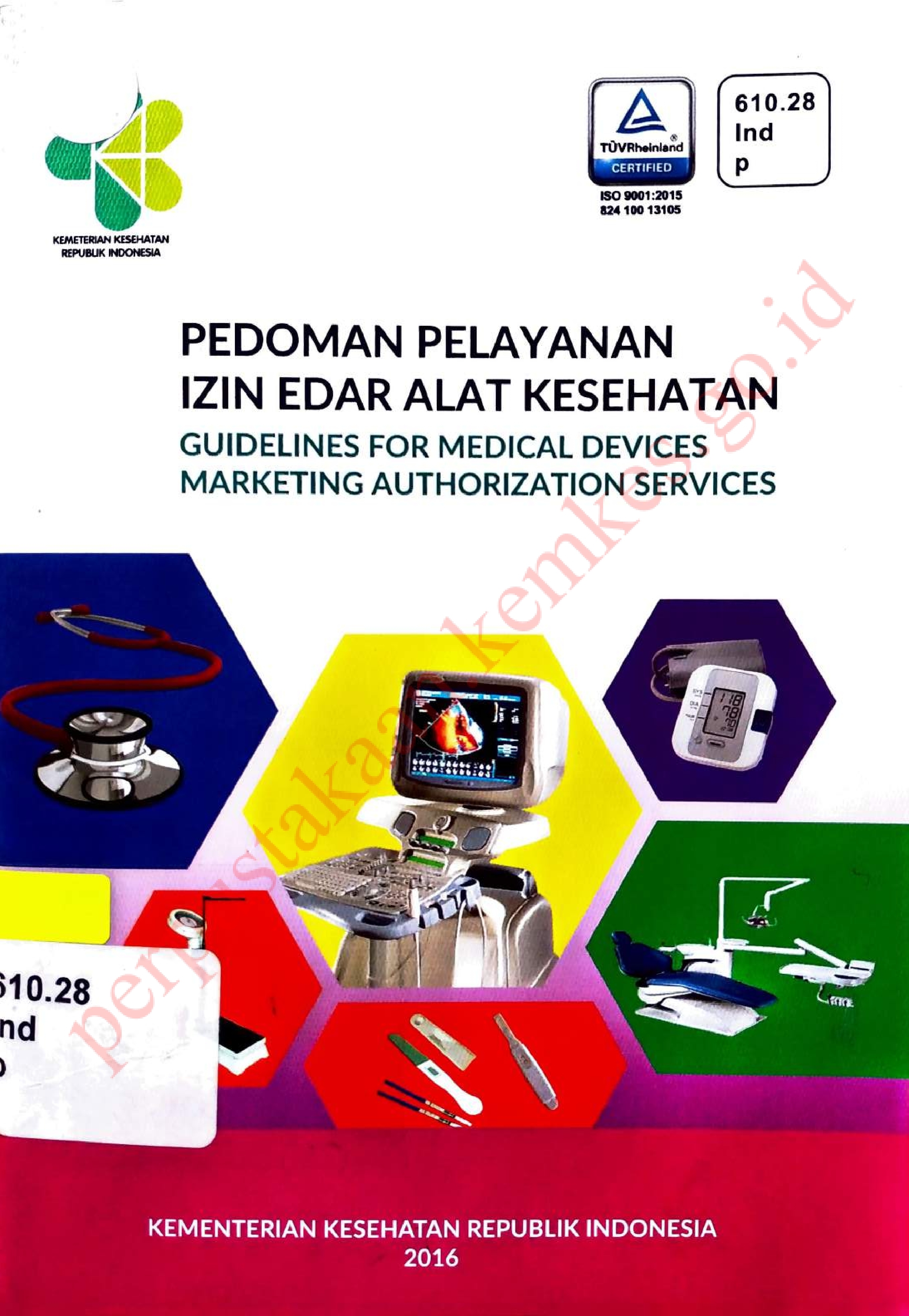 Pedoman Pelayanan Izin Edar Alat Kesehatan : Guidelines For Medical Devices Marketing Authorization Services