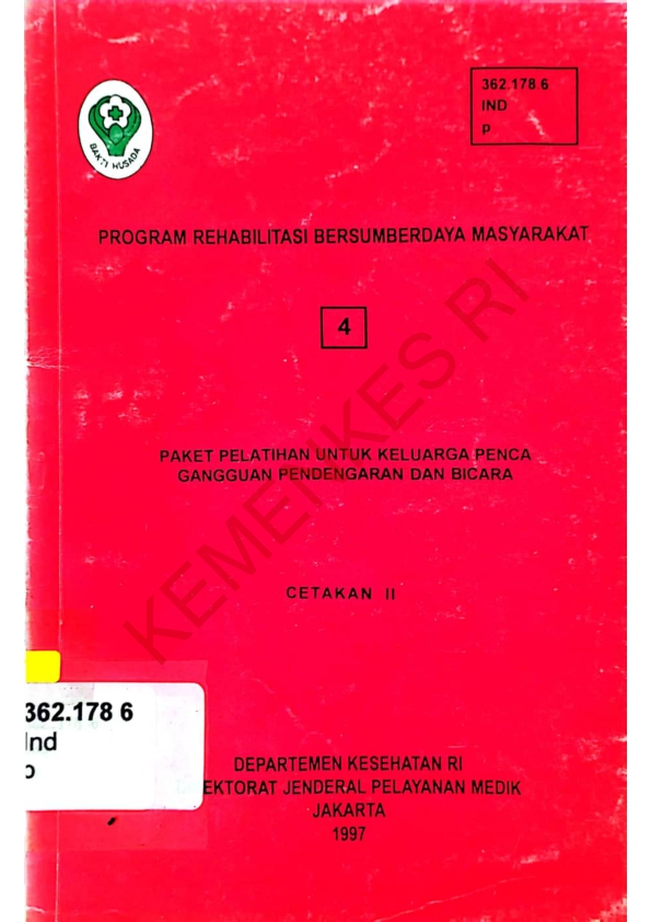 Program Rehabilitasi Bersumberdaya Masyarakat (4) Paket Pelatihan Untuk Keluarga Penca Gangguan Pendengaran dan Bicara (Cetakan II)