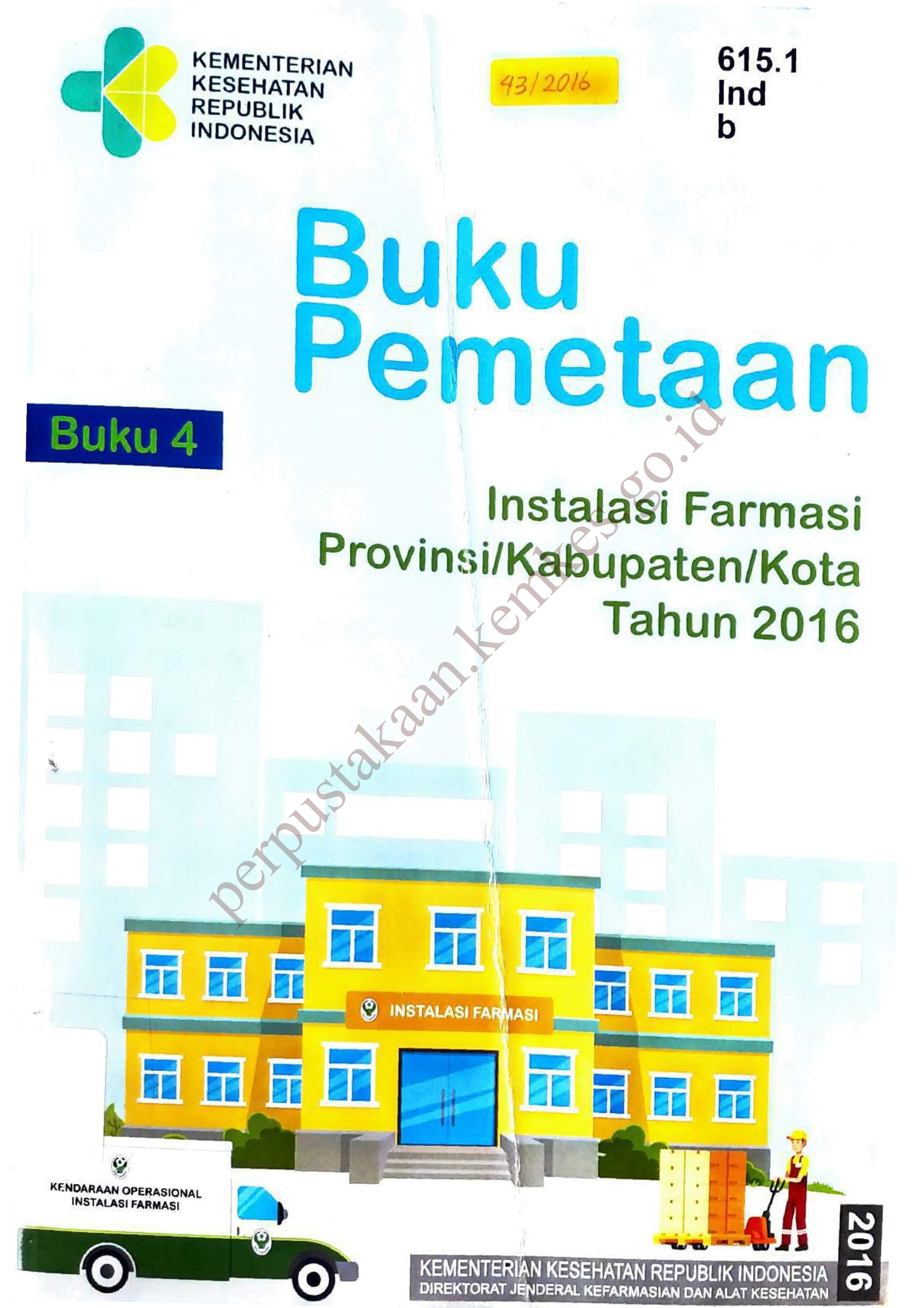 Buku Pemetaan Instalasi Farmasi Provinsi / kabupaten / kota tahun 2016 : Buku 4