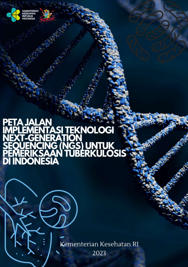 PETA JALAN  IMPLEMENTASI TEKNOLOGI NEXT-GENERATION SEQUENCING (NGS) UNTUK  PEMERIKSAAN TUBERKULOSIS DI INDONESIA