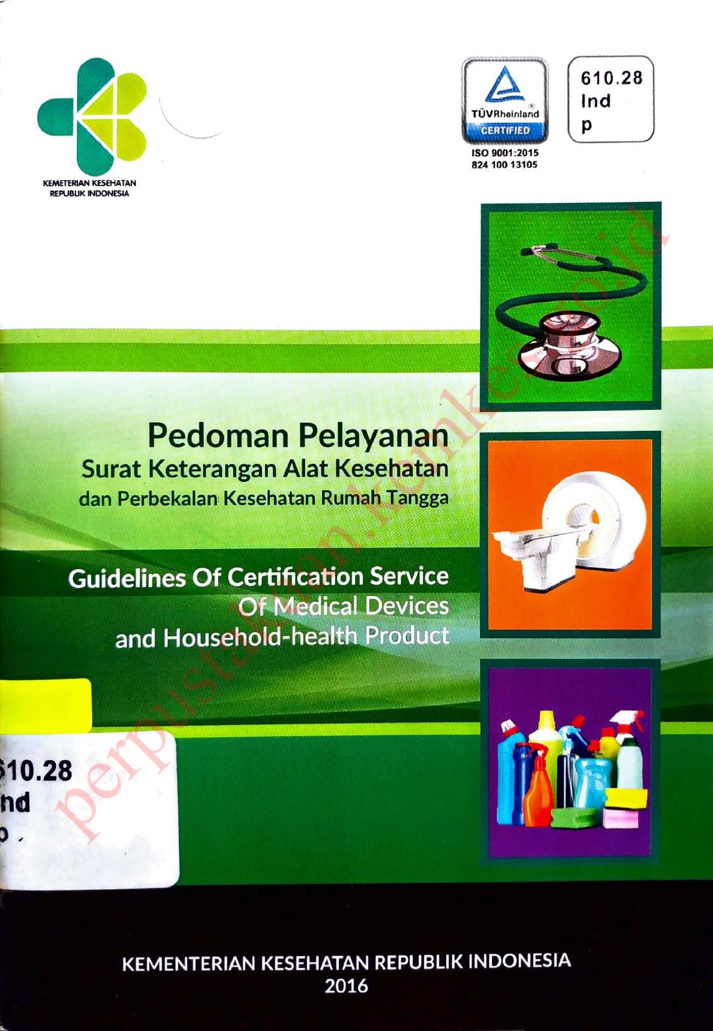 Pedoman Pelayanan Surat Keterangan Alat Kesehatan dan Perbekalan Kesehatan Rumah Tangga : Guidelines Of Certification Service Of Medical Devices and Household - Health Product