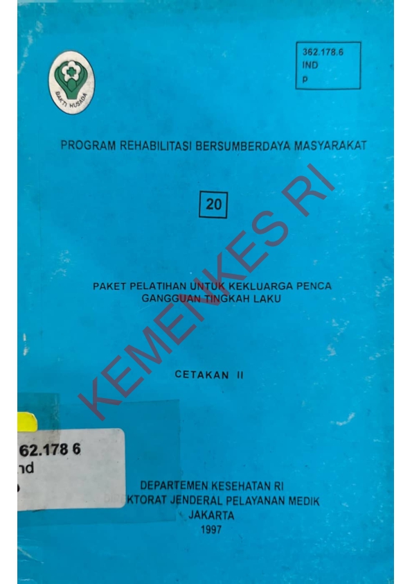 Program Rehabilitasi Bersumberdaya Masyarakat (20) Paket Pelatihan Untuk Keluarga Penca Gangguan Tingkah Laku (Cetakan II)