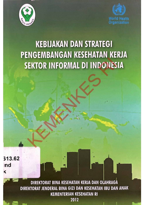 Kebijakan dan strategi pengembangan kesehatan kerja sektor infromal di Indonesia