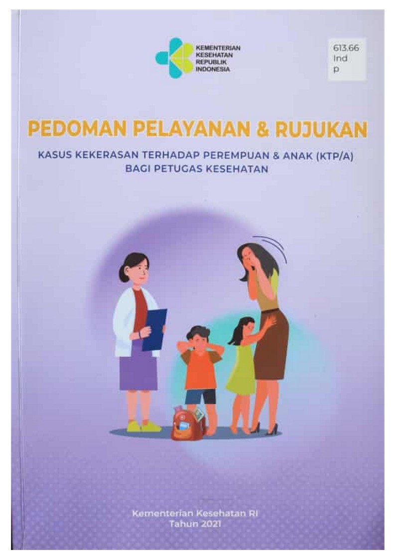 Pedoman Pelayanan dan Rujukan Kasus Kekerasan Terhadap Perempuan dan Anak (KTP/A) Bagi Petugas Kesehatan