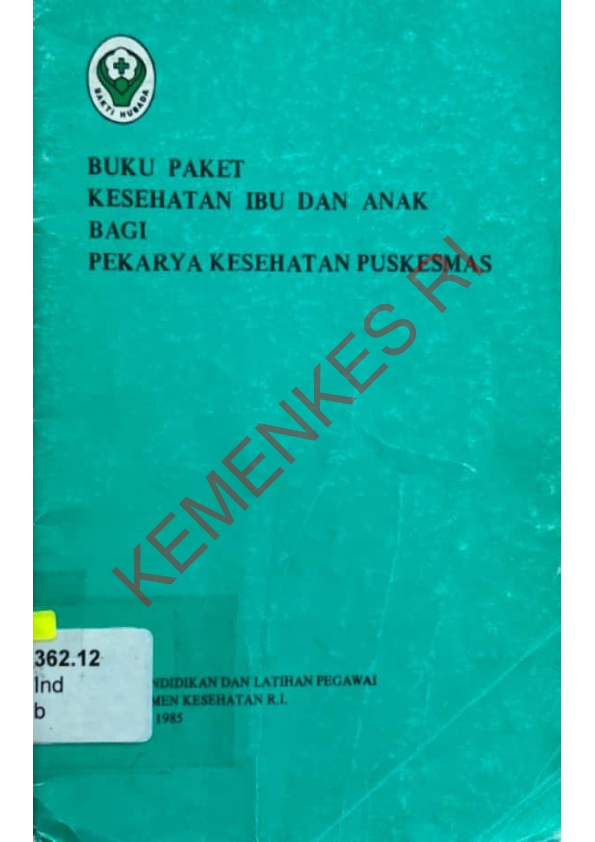 Buku paket kesehatan ibu dan anak bagi pekarya kesehatan Puskesmas